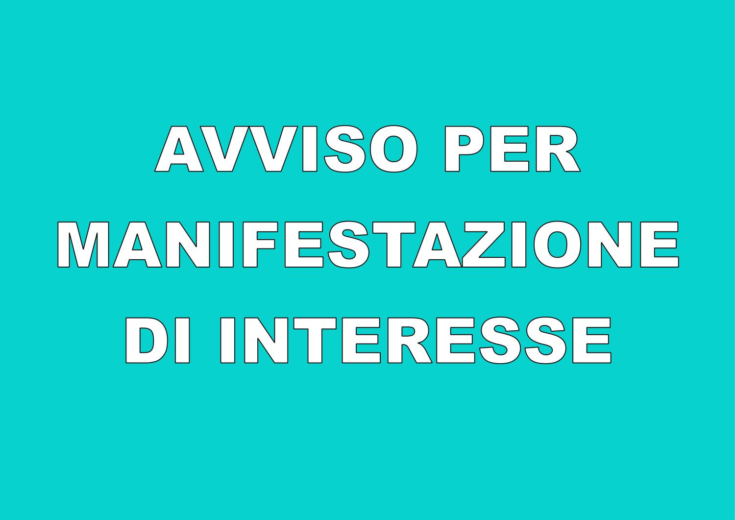 AVVISO PER MANIFESTAZIONE DI INTERESSE
